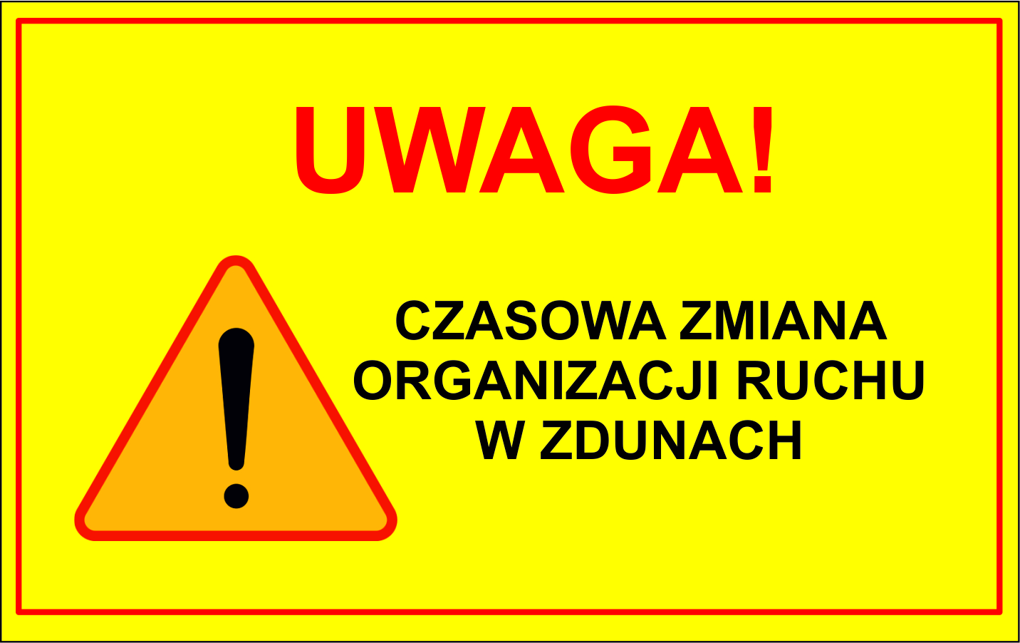 komunikat ostrzegawczy o czasowej zmianie organizacji ruchu w Zdunach